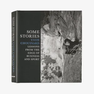 Some Stories: Lessons from the Edge of Business and Sport, por Yvon Chouinard (libro de tapa dura publicado por Patagonia)